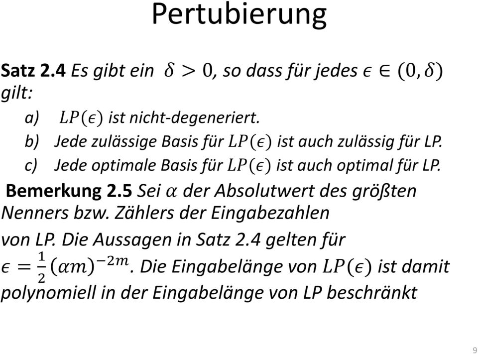 c) Jede optimale Basis für LP(ε) ist auch optimal für LP. Bemerkung 2.