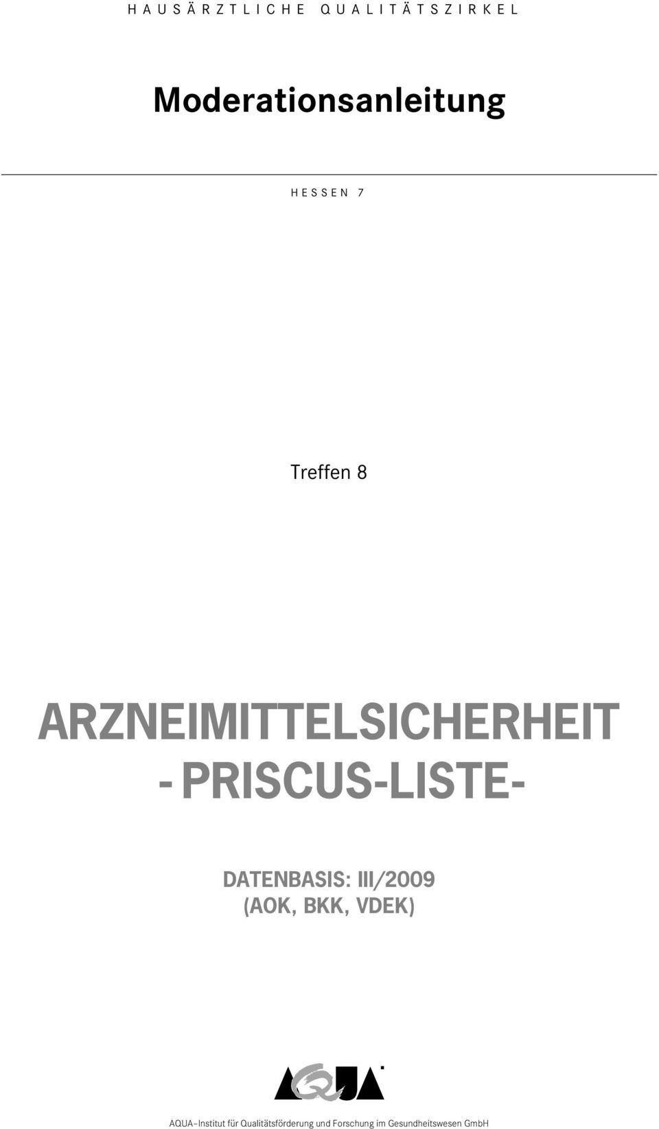 PRISCUS-LISTE- DATENBASIS: III/2009 (AOK, BKK, VDEK)