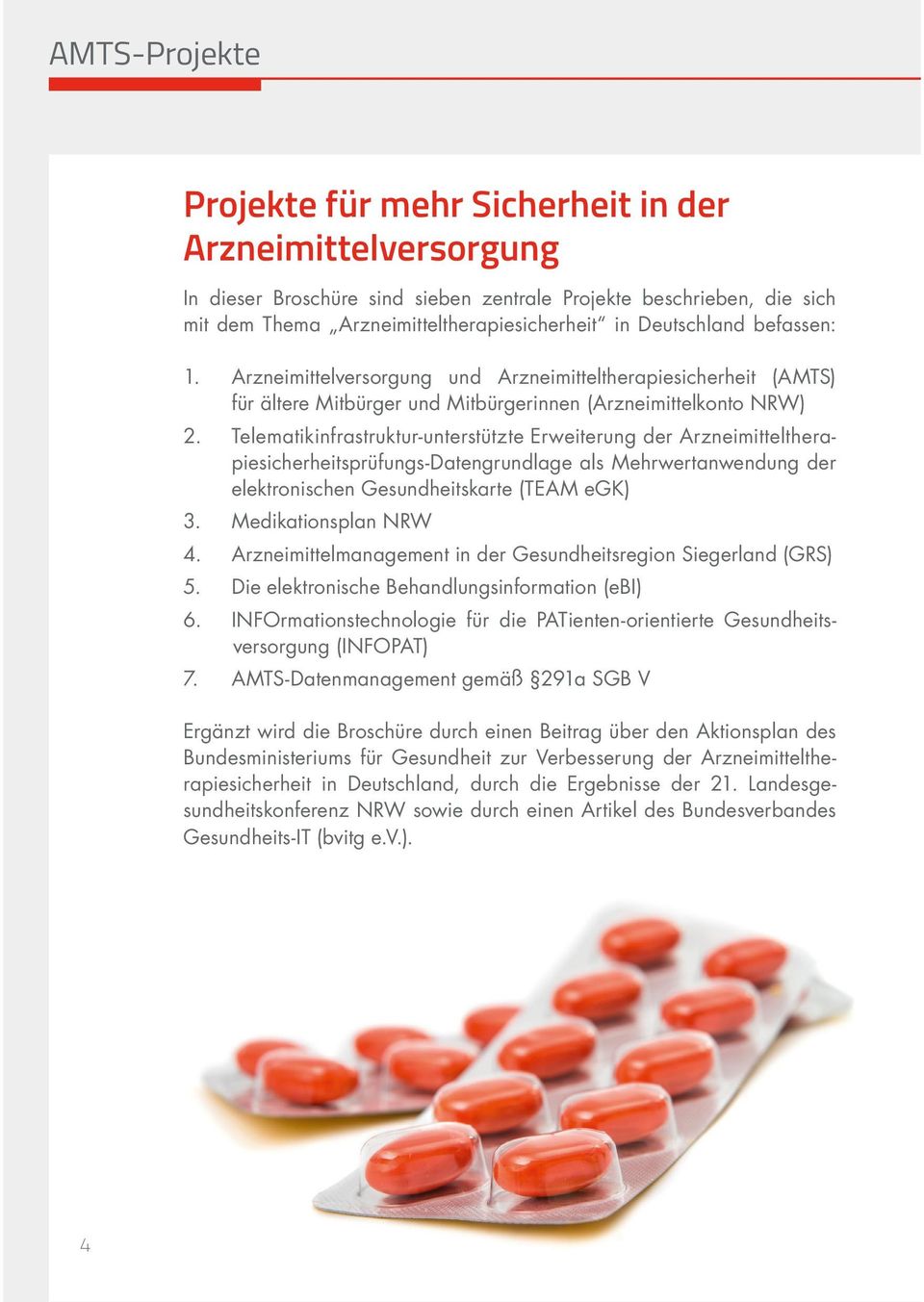 Telematikinfrastruktur-unterstützte Erweiterung der Arzneimittelthera- piesicherheitsprüfungs-datengrundlage als Mehrwertanwendung der elektronischen Gesundheitskarte (TEAM egk) 3.
