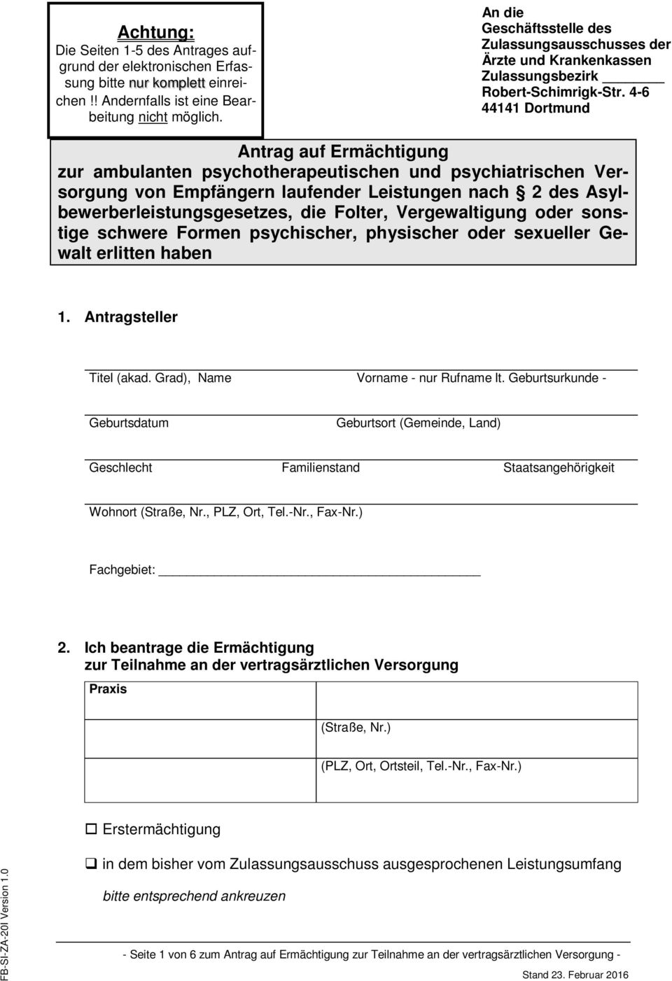4-6 44141 Dortmund Antrag auf Ermächtigung zur ambulanten psychotherapeutischen und psychiatrischen Versorgung von Empfängern laufender Leistungen nach 2 des Asylbewerberleistungsgesetzes, die