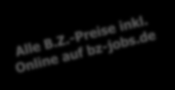B.Z.-Jobs Rubriken-/ Kleinanzeigenpreise BERLIN-BRANDENBURG-GESAMT Wochenend-Kombination Einzelbelegung Einzelbelegung Einzelbelegung Mo. - Fr. + So JOBS-TRIO Sa. + So. Mo. Sa. JOBS-DUO Mo.- Fr. + So. B.Z. Kombi Sa.