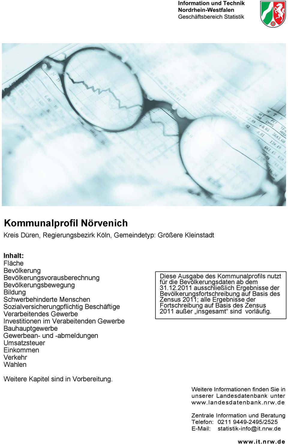 sind in Vorbereitung. Diese Ausgabe des Kommunalprofils nutzt für die Bevölkerungsdaten ab dem 31.12.