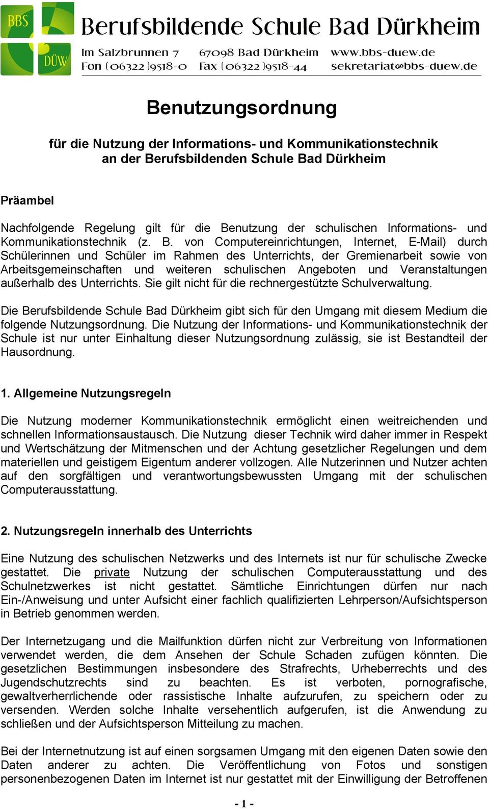 von Computereinrichtungen, Internet, E-Mail) durch Schülerinnen und Schüler im Rahmen des Unterrichts, der Gremienarbeit sowie von Arbeitsgemeinschaften und weiteren schulischen Angeboten und