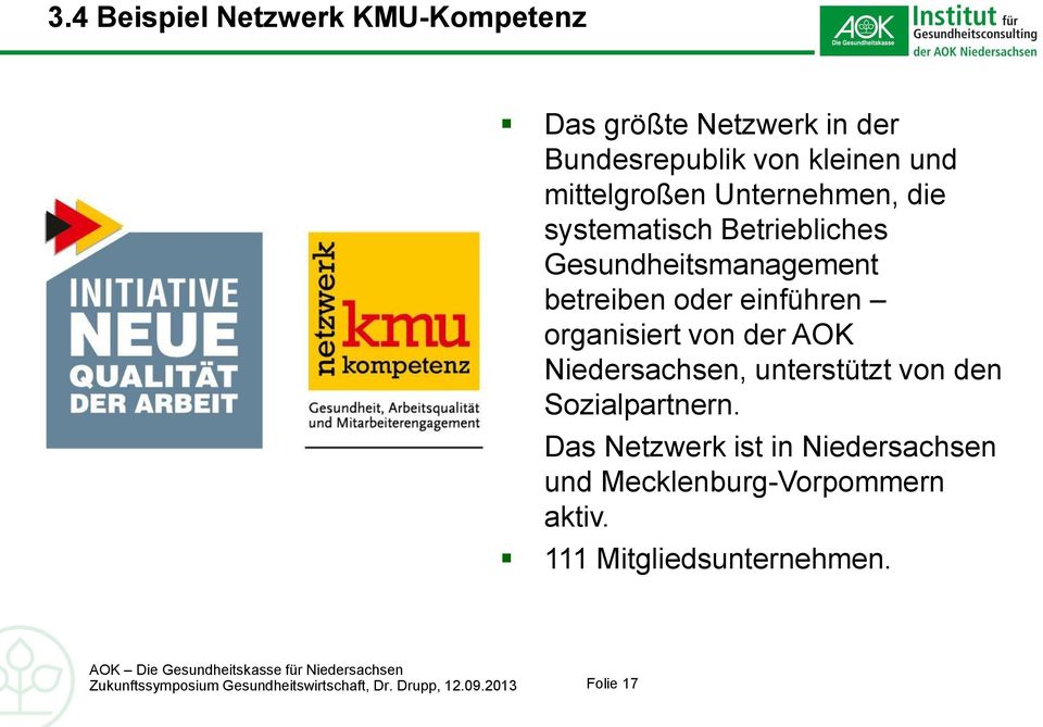 einführen organisiert von der AOK Niedersachsen, unterstützt von den Sozialpartnern.