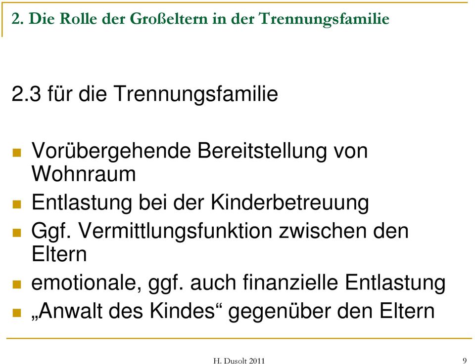 Entlastung bei der Kinderbetreuung Ggf.