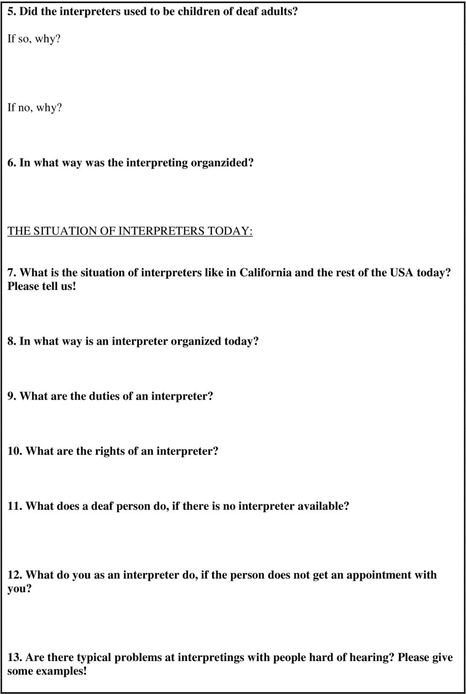 In what way is an interpreter organized today? 9. What are the duties of an interpreter? 10. What are the rights of an interpreter? 11.