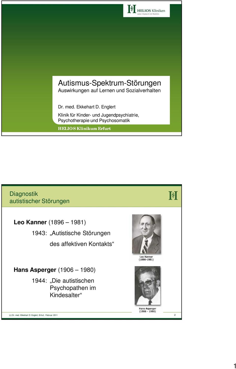 Klinikum Erfurt Diagnostik Leo Kanner (1896 1981) 1943: Autistische Störungen des