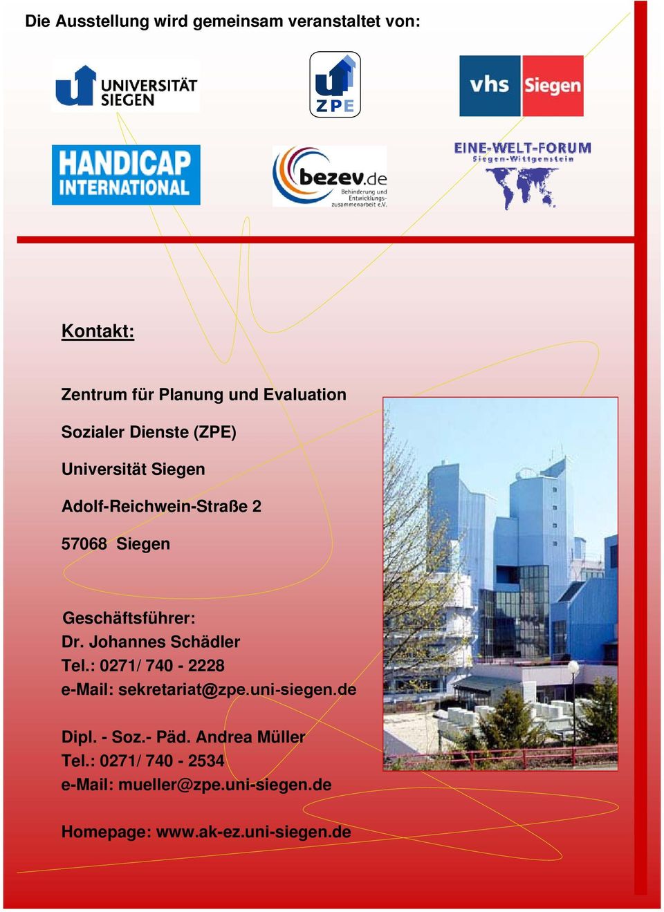 Dr. Johannes Schädler Tel.: 0271/ 740-2228 e-mail: sekretariat@zpe.uni-siegen.de Dipl. - Soz.