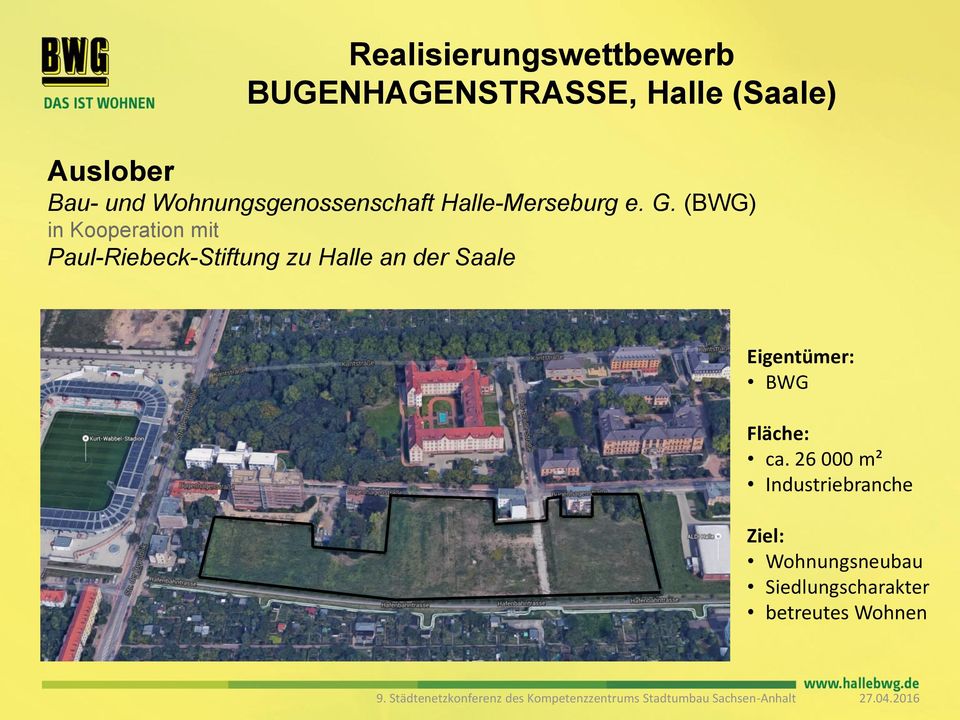 (BWG) in Kooperation mit Paul-Riebeck-Stiftung zu Halle an der Saale Eigentümer: BWG Fläche: ca.