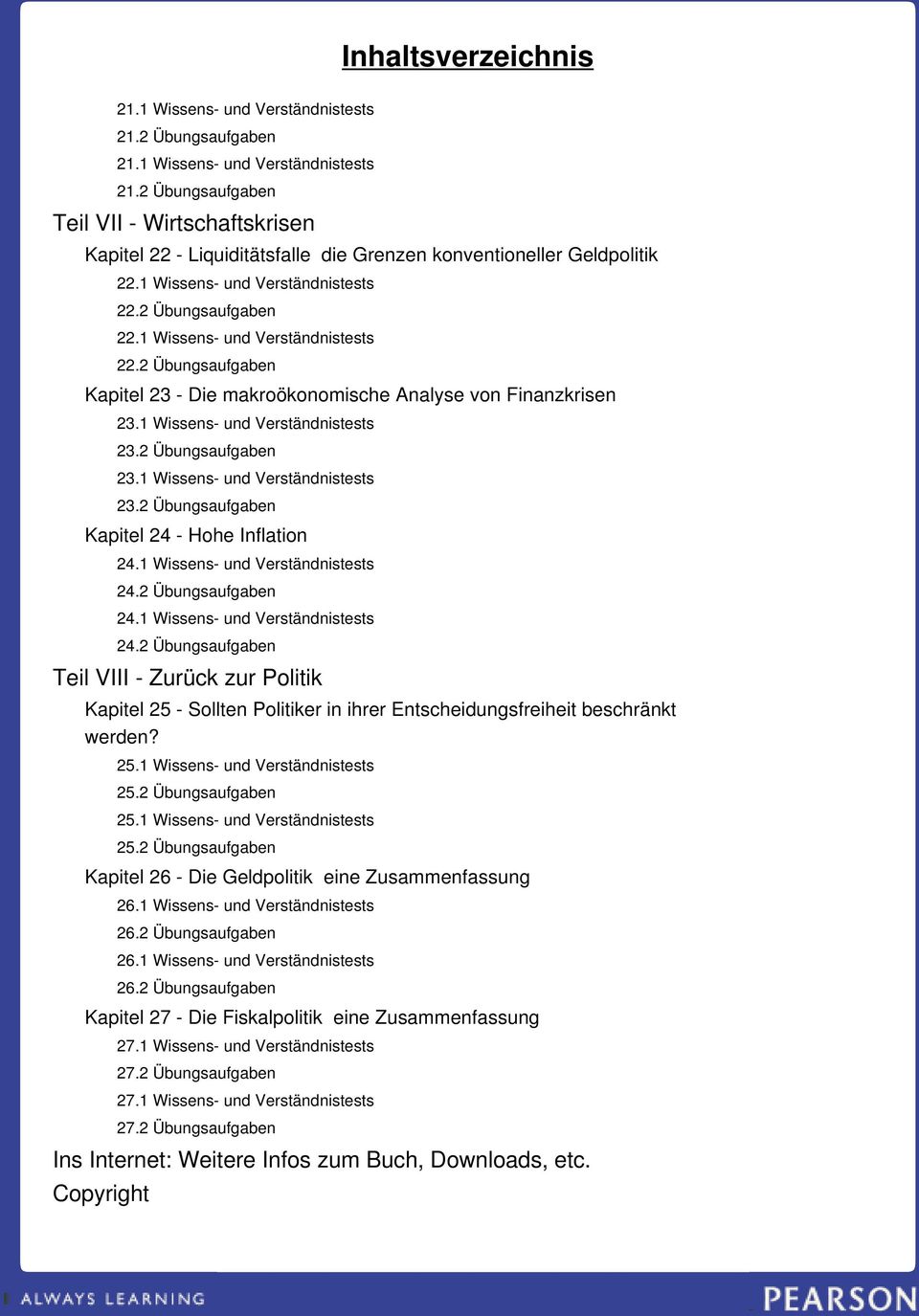 1 Wissens- und Verständnistests 23.2 Übungsaufgaben 23.1 Wissens- und Verständnistests 23.2 Übungsaufgaben Kapitel 24 - Hohe Inflation 24.1 Wissens- und Verständnistests 24.2 Übungsaufgaben 24.