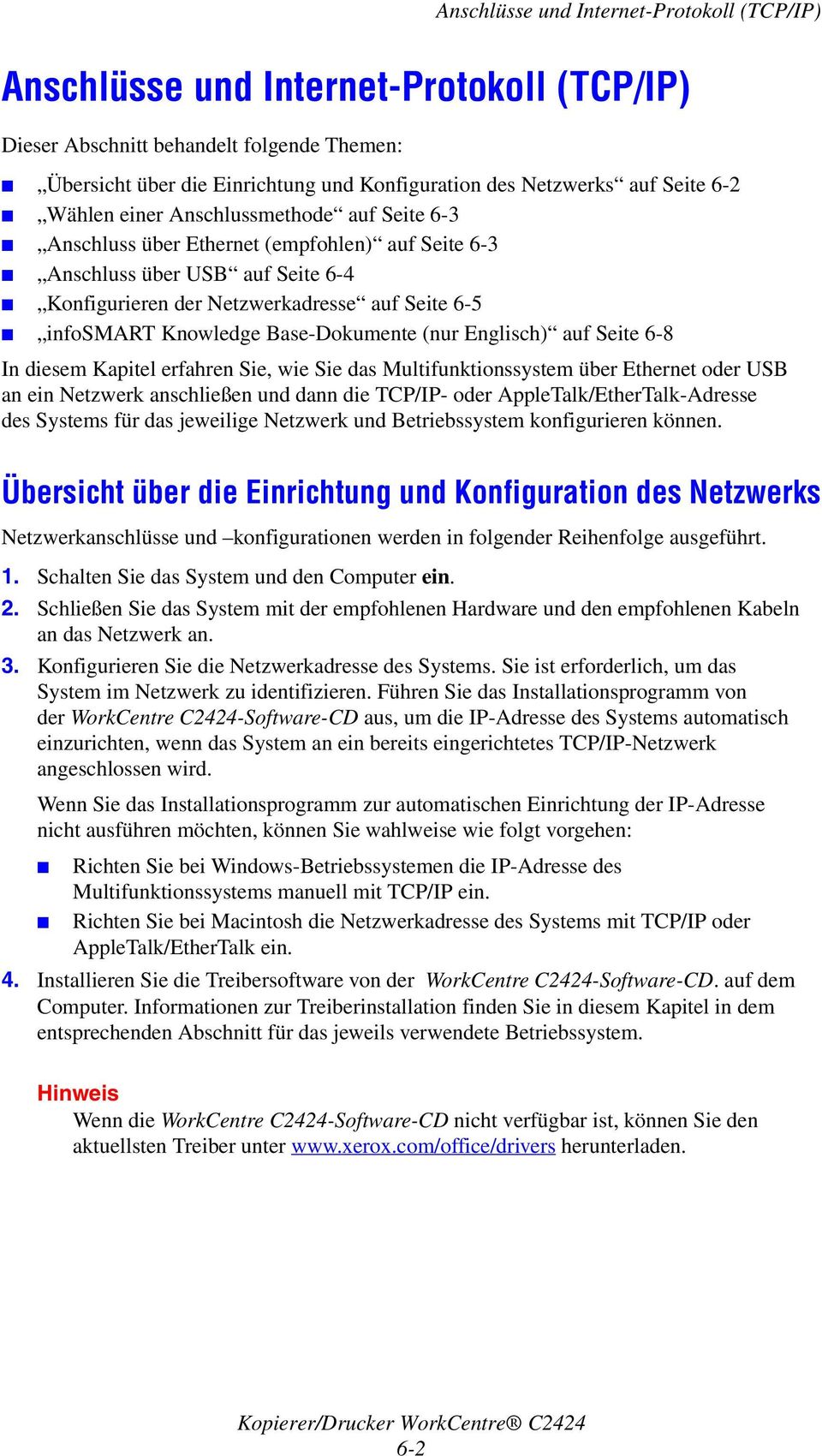 Knowledge Base-Dokumente (nur Englisch) auf Seite 6-8 In diesem Kapitel erfahren Sie, wie Sie das Multifunktionssystem über Ethernet oder USB an ein Netzwerk anschließen und dann die TCP/IP- oder