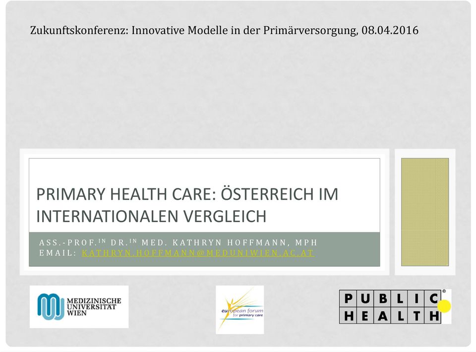 2016 PRIMARY HEALTH CARE: ÖSTERREICH IM INTERNATIONALEN