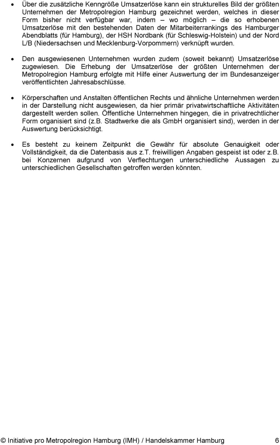 Mecklenburg-Vorpommern) verknüpft wurden. Den ausgewiesenen Unternehmen wurden zudem (soweit bekannt) Umsatzerlöse zugewiesen.