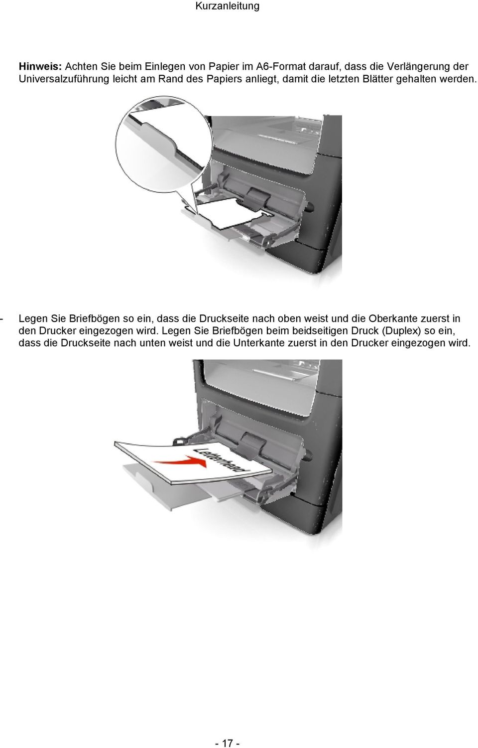 - Legen Sie Briefbögen so ein, dass die Druckseite nach oben weist und die Oberkante zuerst in den Drucker eingezogen