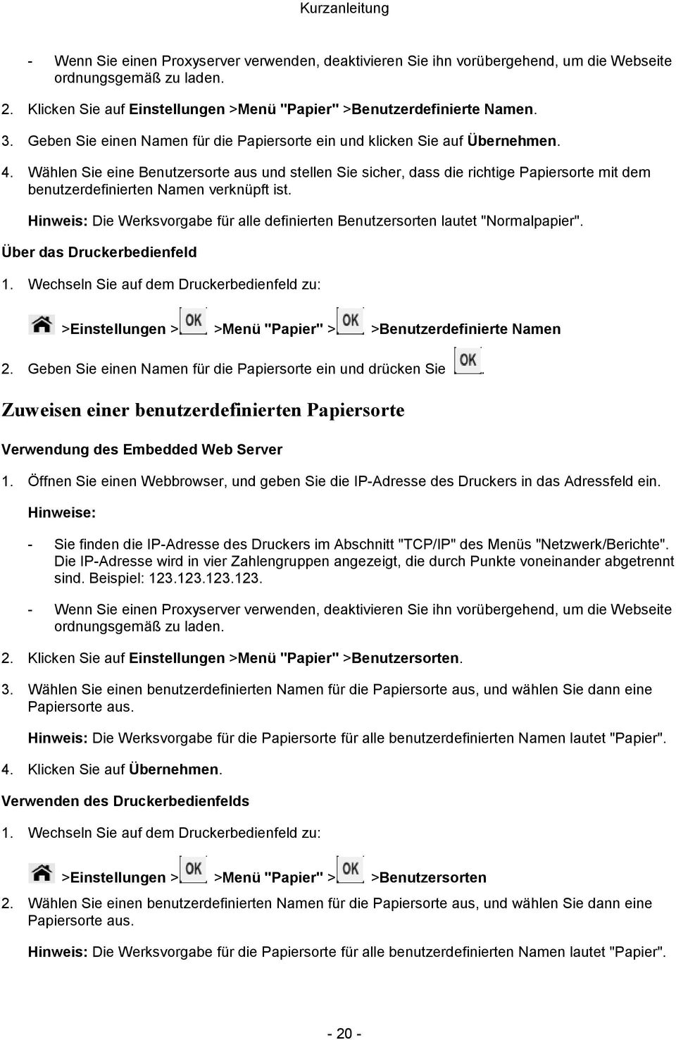 Wählen Sie eine Benutzersorte aus und stellen Sie sicher, dass die richtige Papiersorte mit dem benutzerdefinierten Namen verknüpft ist.