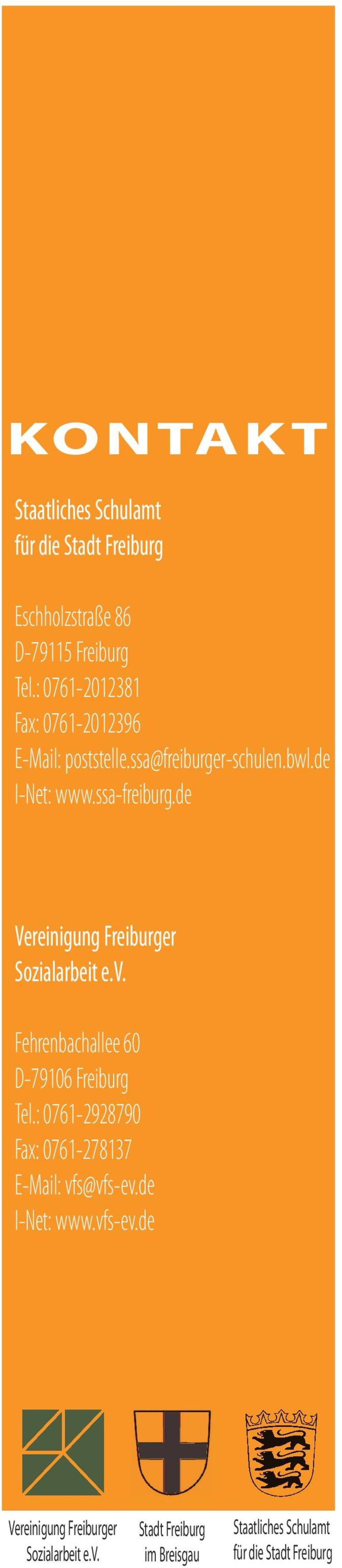de Vereinigung Freiburger Sozialarbeit e.v. Fehrenbachallee 60 D-9106 Freiburg Tel.
