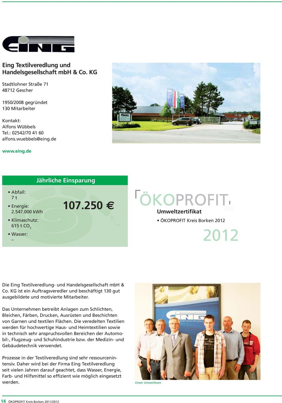 250 ÖKOPROFIT Umweltzertifikat ÖKOPROFIT Kreis Borken 2012 2012 Die Eing Textilveredlung- und Handelsgesellschaft mbh & Co.