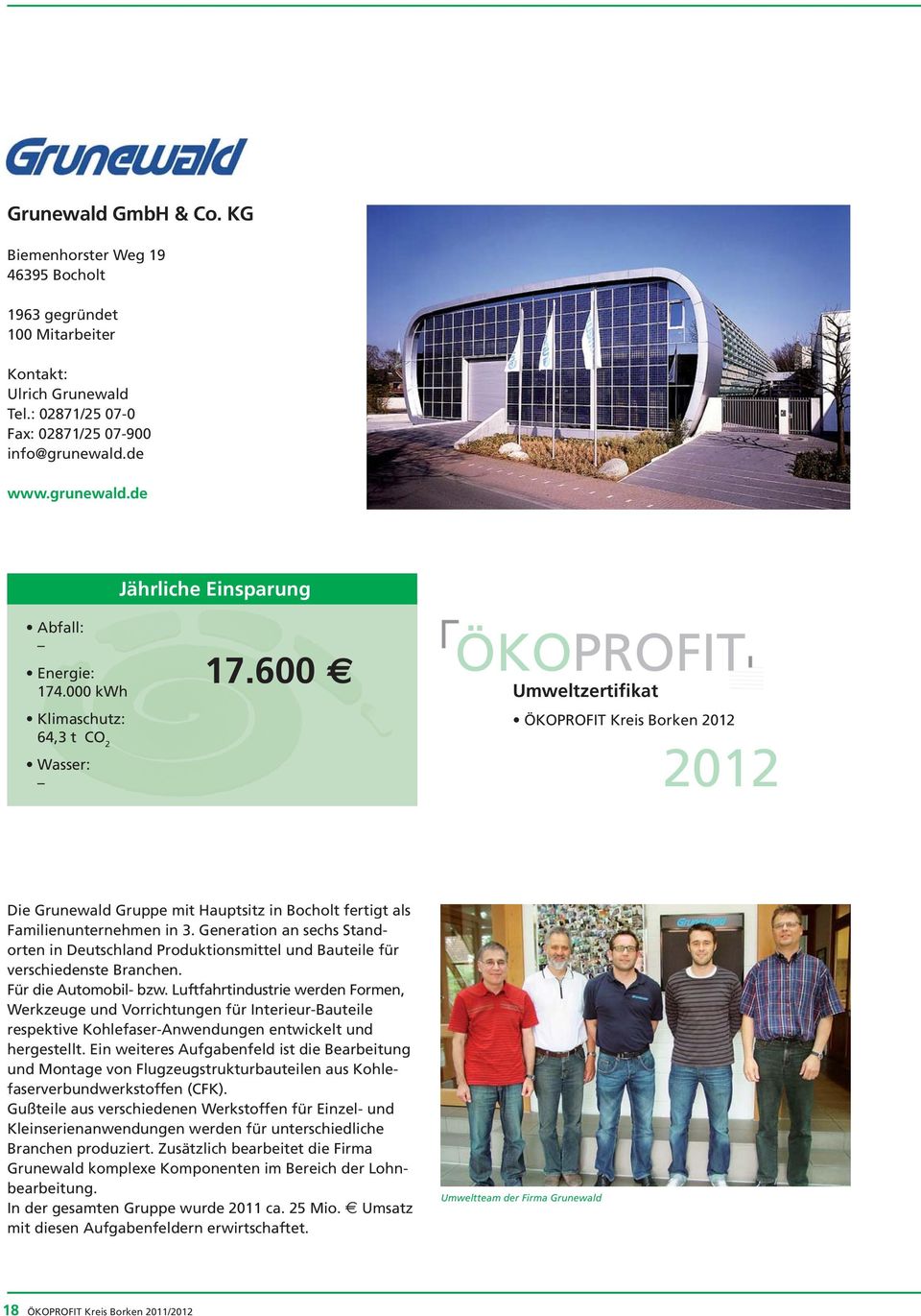 600 ÖKOPROFIT Umweltzertifikat ÖKOPROFIT Kreis Borken 2012 2012 Die Grunewald Gruppe mit Hauptsitz in Bocholt fertigt als Familienunternehmen in 3.