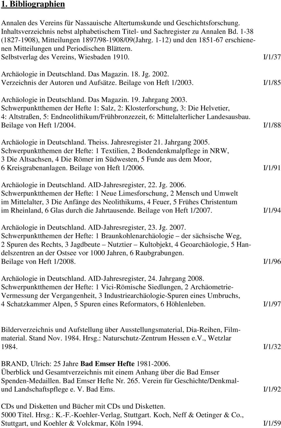 Das Magazin. 18. Jg. 2002. Verzeichnis der Autoren und Aufsätze. Beilage von Heft 1/2003. Archäologie in Deutschland. Das Magazin. 19. Jahrgang 2003.