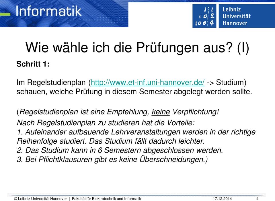 (Regelstudienplan ist eine Empfehlung, keine Verpflichtung! Nach Regelstudienplan zu studieren hat die Vorteile: 1.