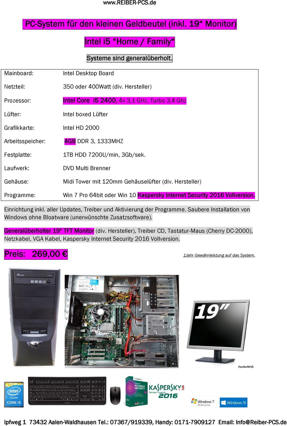DVD Multi Brenner Midi Tower mit 120mm Gehäuselüfter (div. Hersteller) Win 7 Pro 64bit oder Win 10 Kaspersky Internet Security 2016 Vollversion.