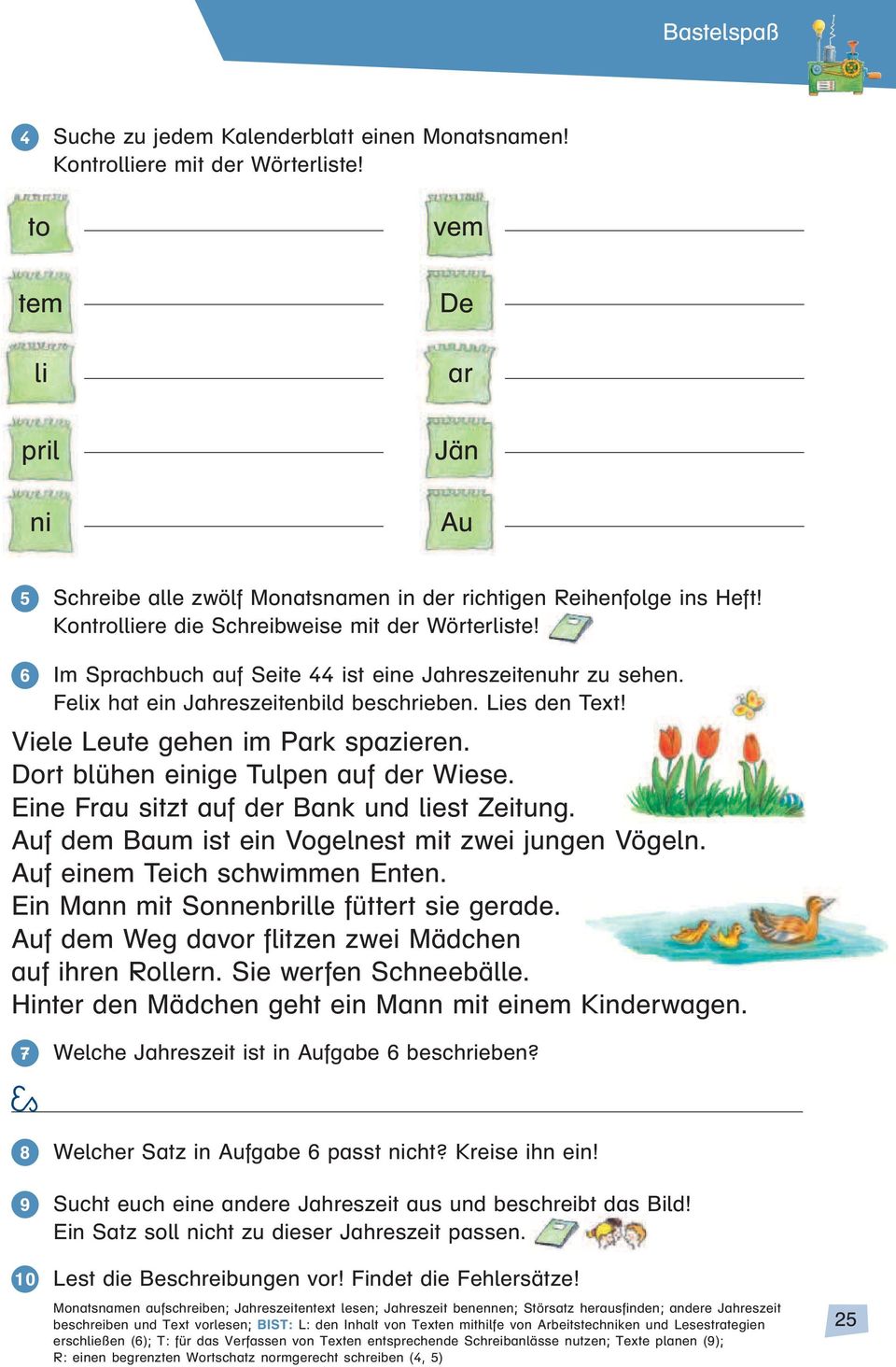 6 Im Sprachbuch auf Seite 44 ist eine Jahreszeitenuhr zu sehen. Felix hat ein Jahreszeitenbild beschrieben. Lies den Text! Viele Leute gehen im Park spazieren. Dort blühen einige Tulpen auf der Wiese.