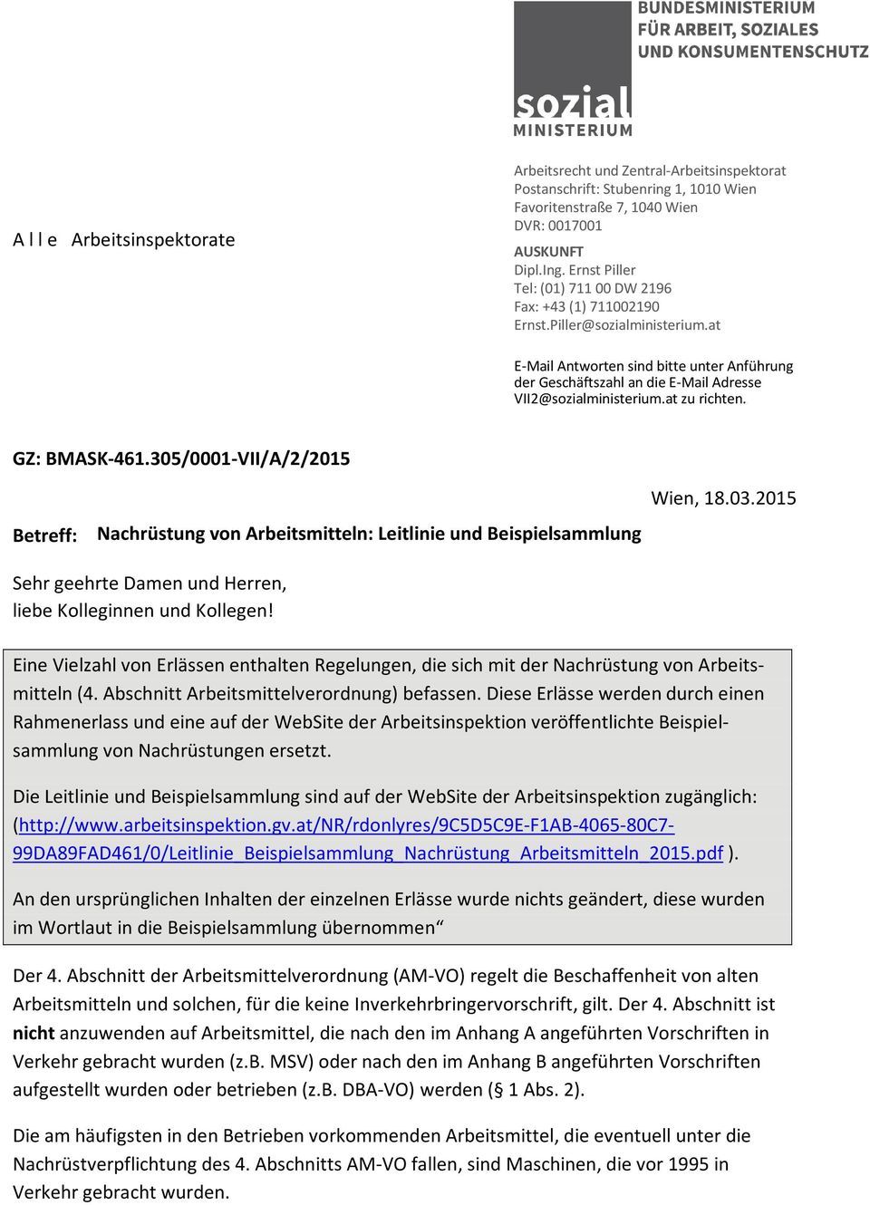at E-Mail Antworten sind bitte unter Anführung der Geschäftszahl an die E-Mail Adresse VII2@sozialministerium.at zu richten... GZ: BMASK-461.305/0001-VII/A/2/2015 Betreff: Wien, 18.03.