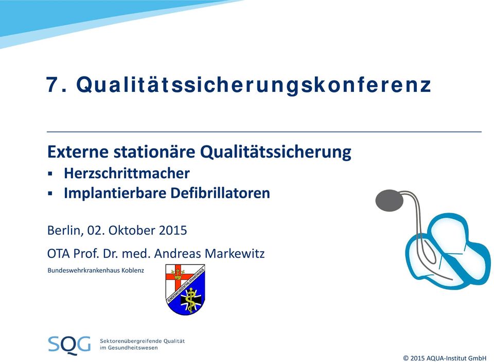 Defibrillatoren Berlin, 02. Oktober 2015 OTA Prof. Dr. med.