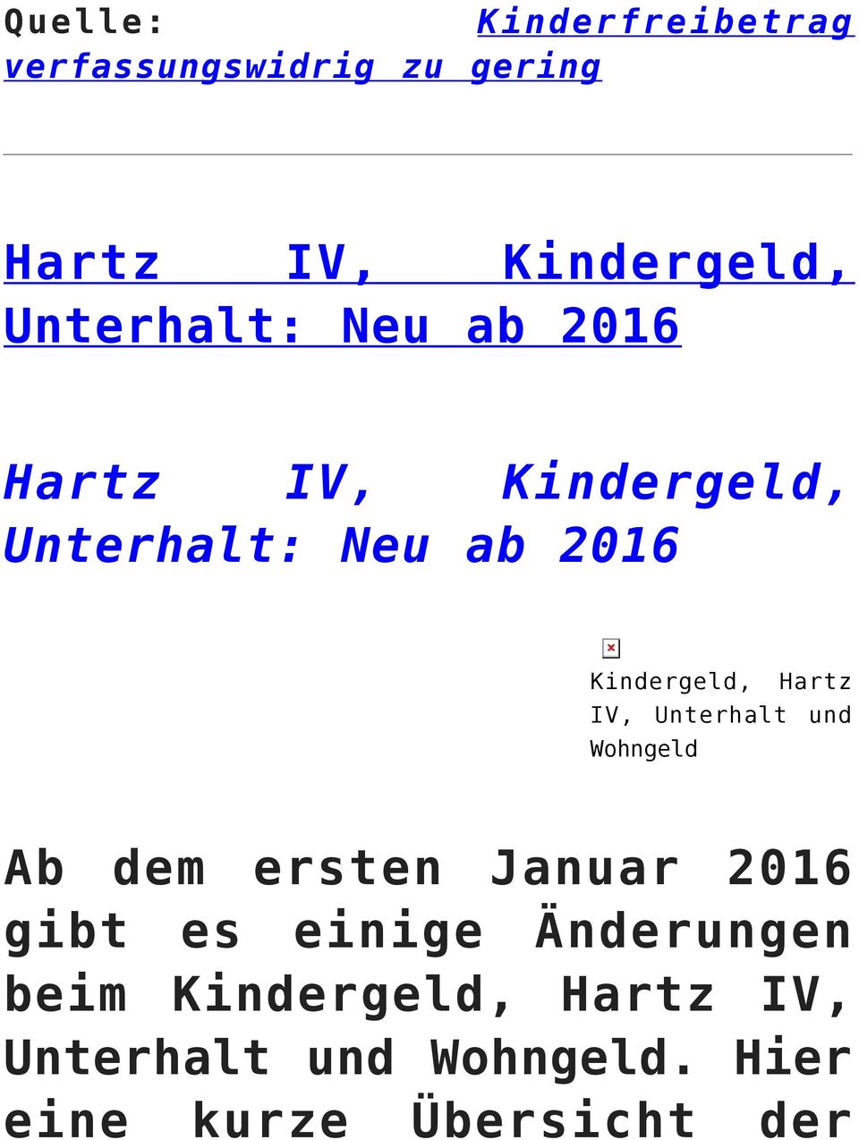 Hartz IV, Unterhalt und Wohngeld Ab dem ersten Januar 2016 gibt es einige