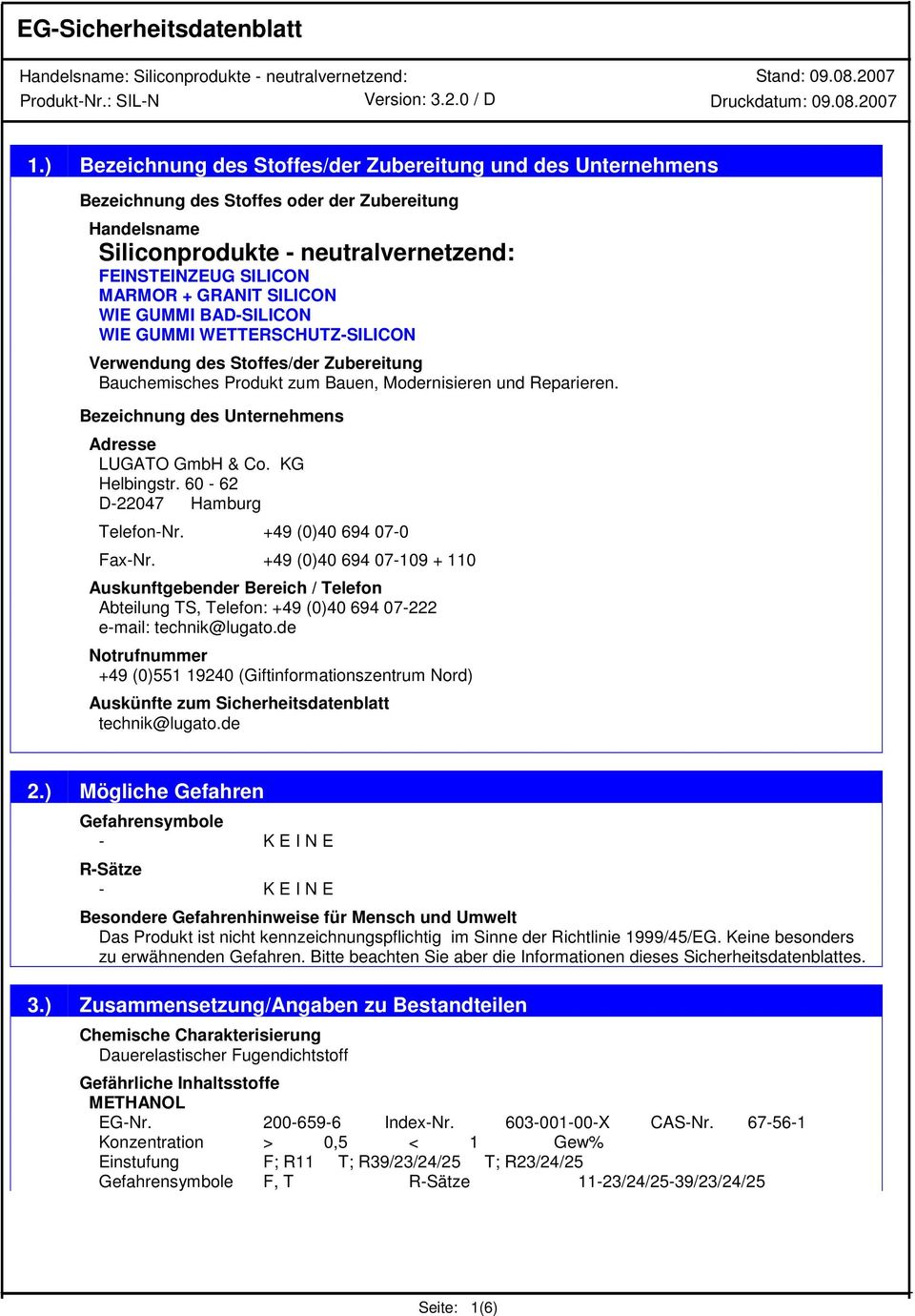 Bezeichnung des Unternehmens Adresse LUGATO GmbH & Co. KG Helbingstr. 60-62 D-22047 Hamburg Telefon-Nr. +49 (0)40 694 07-0 Fax-Nr.