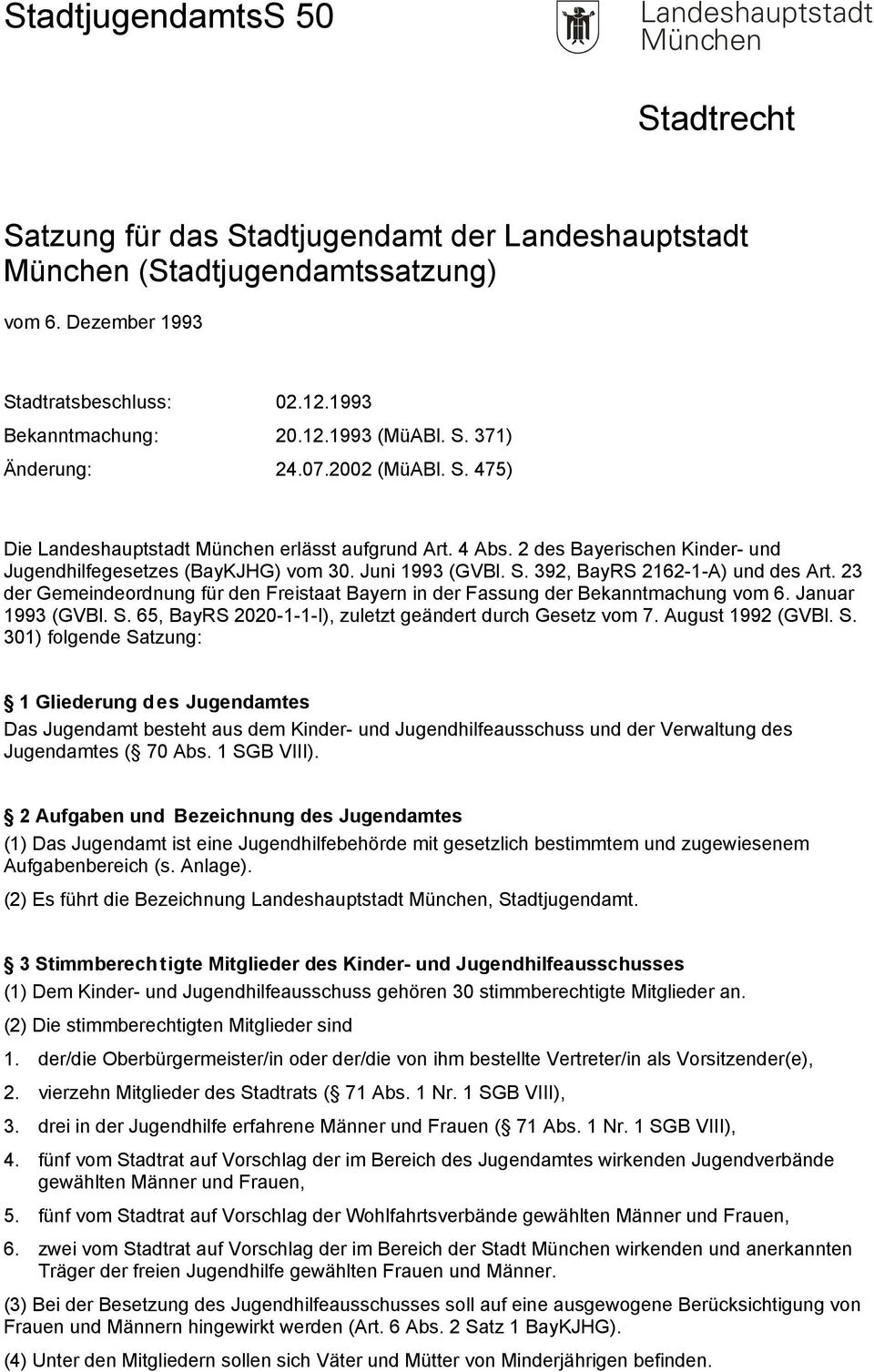 23 der Gemeindeordnung für den Freistaat Bayern in der Fassung der Bekanntmachung vom 6. Januar 1993 (GVBl. S.