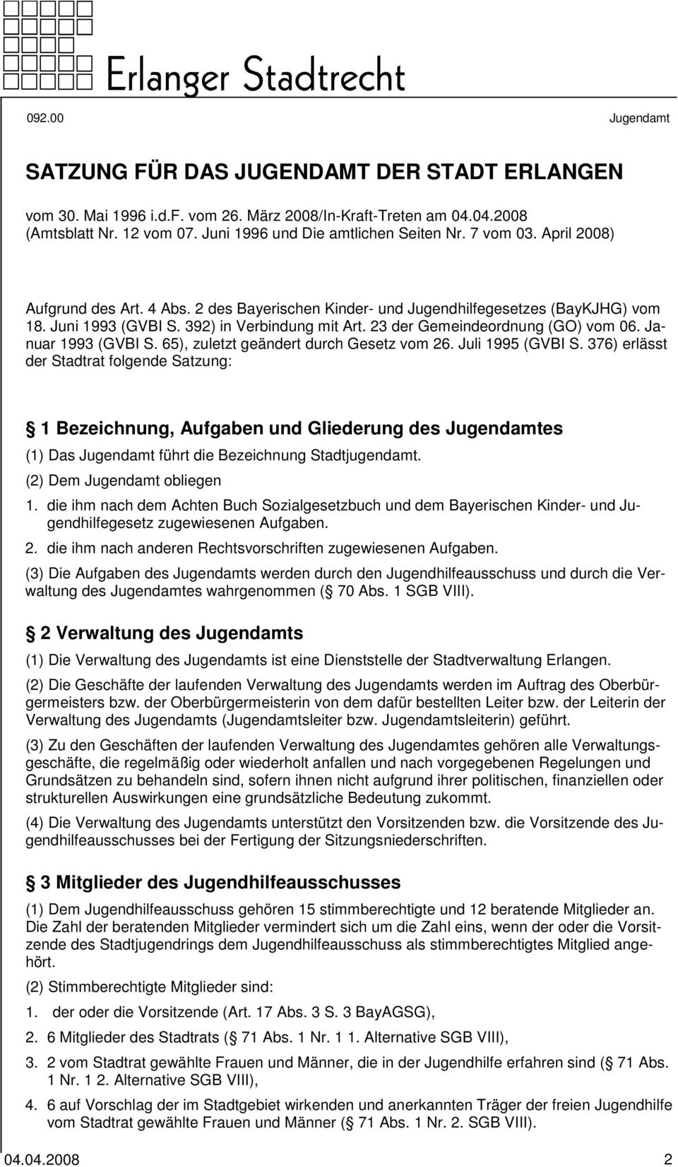 Januar 1993 (GVBI S. 65), zuletzt geändert durch Gesetz vom 26. Juli 1995 (GVBI S.