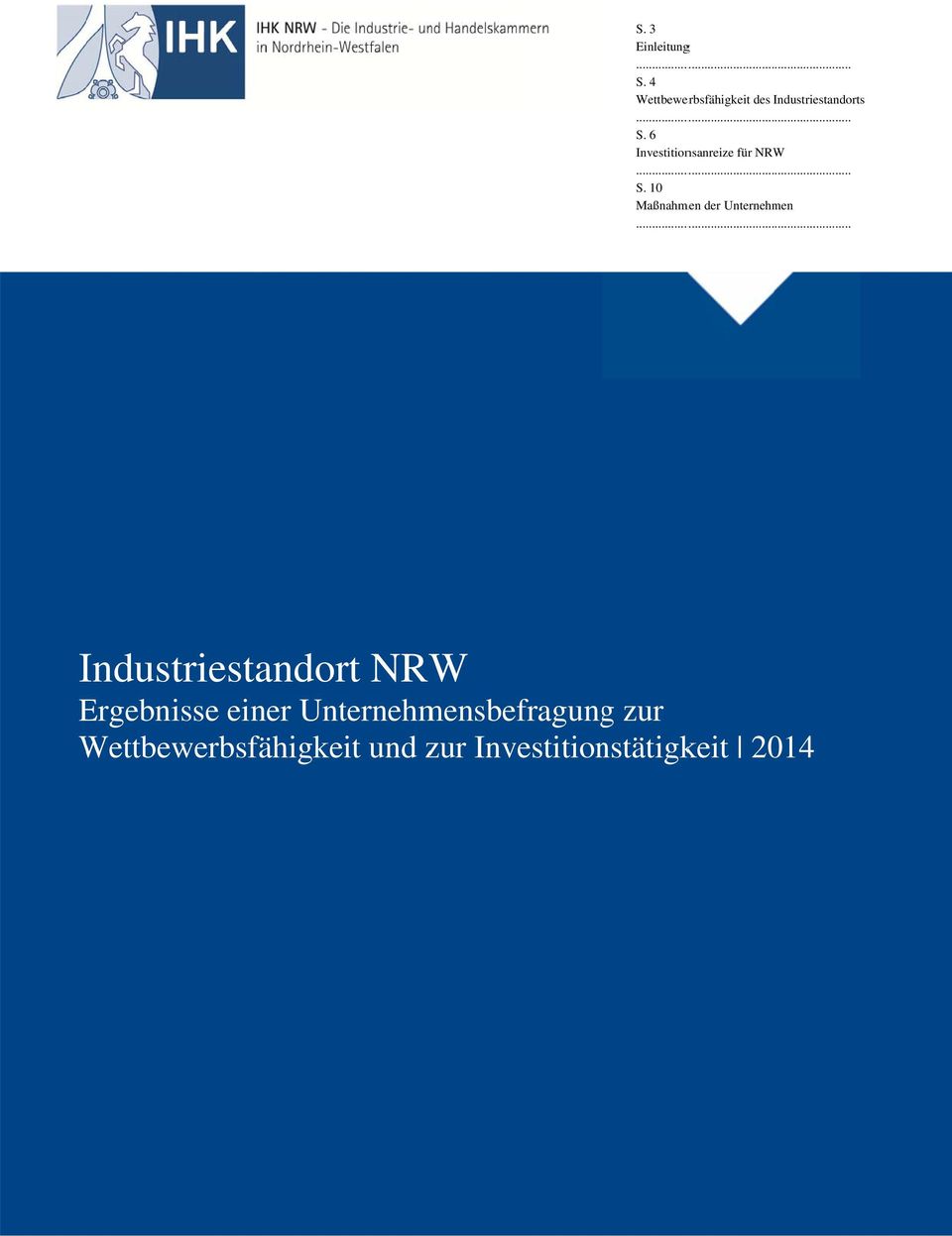6 Investitionsanreize für NRW... S. 10 Maßnahmen der Unternehmen.