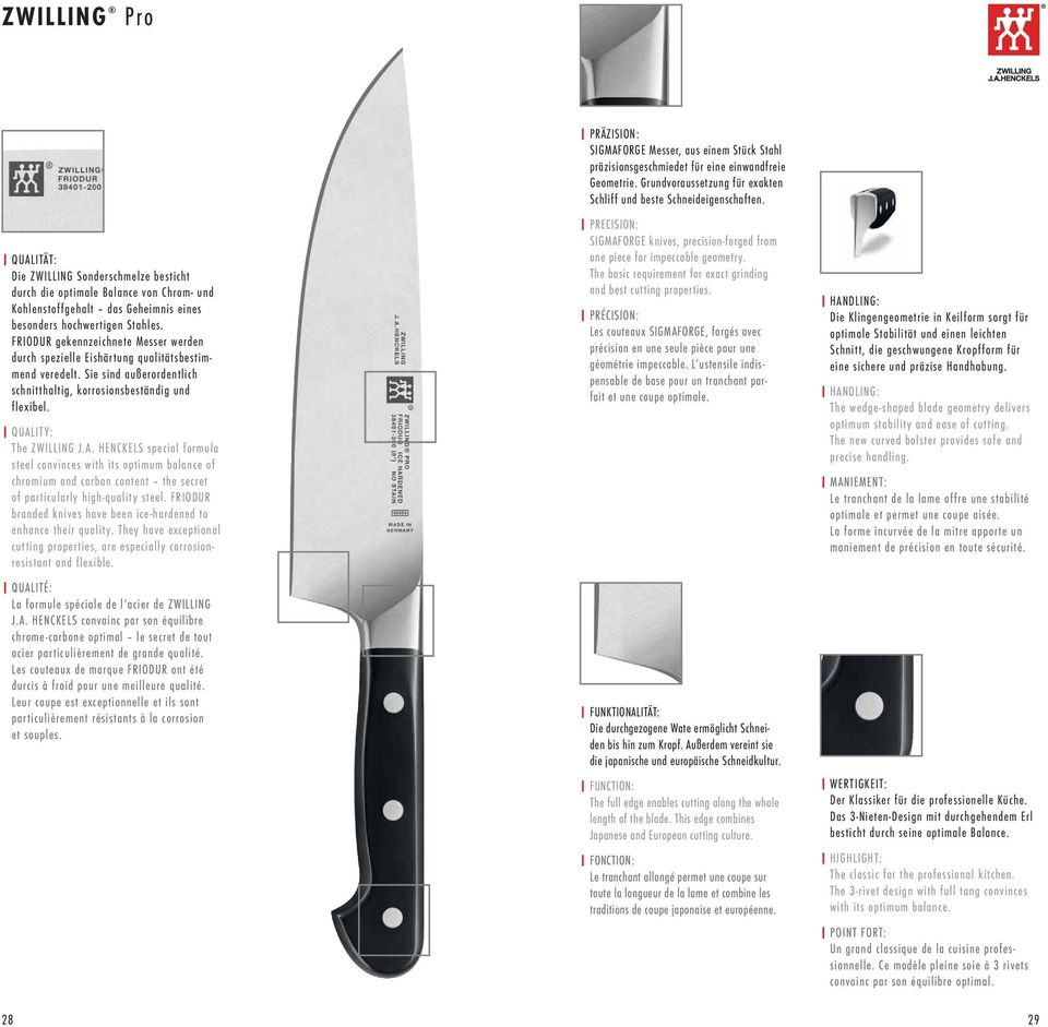 ITY: The ZWILLING J.A. HENCKELS special formula steel convinces with its optimum balance of chromium and carbon content the secret of particularly high-quality steel.