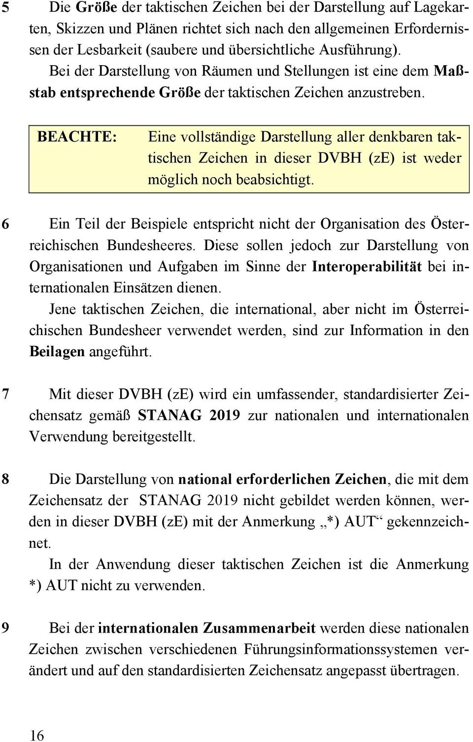 BEACHTE: Eine vollständige Darstellung aller denkbaren taktischen Zeichen in dieser DVBH (ze) ist weder möglich noch beabsichtigt.