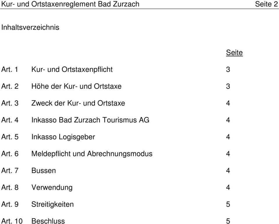 3 Zweck der Kur- und Ortstaxe 4 Art. 4 Inkasso Bad Zurzach Tourismus AG 4 Art.