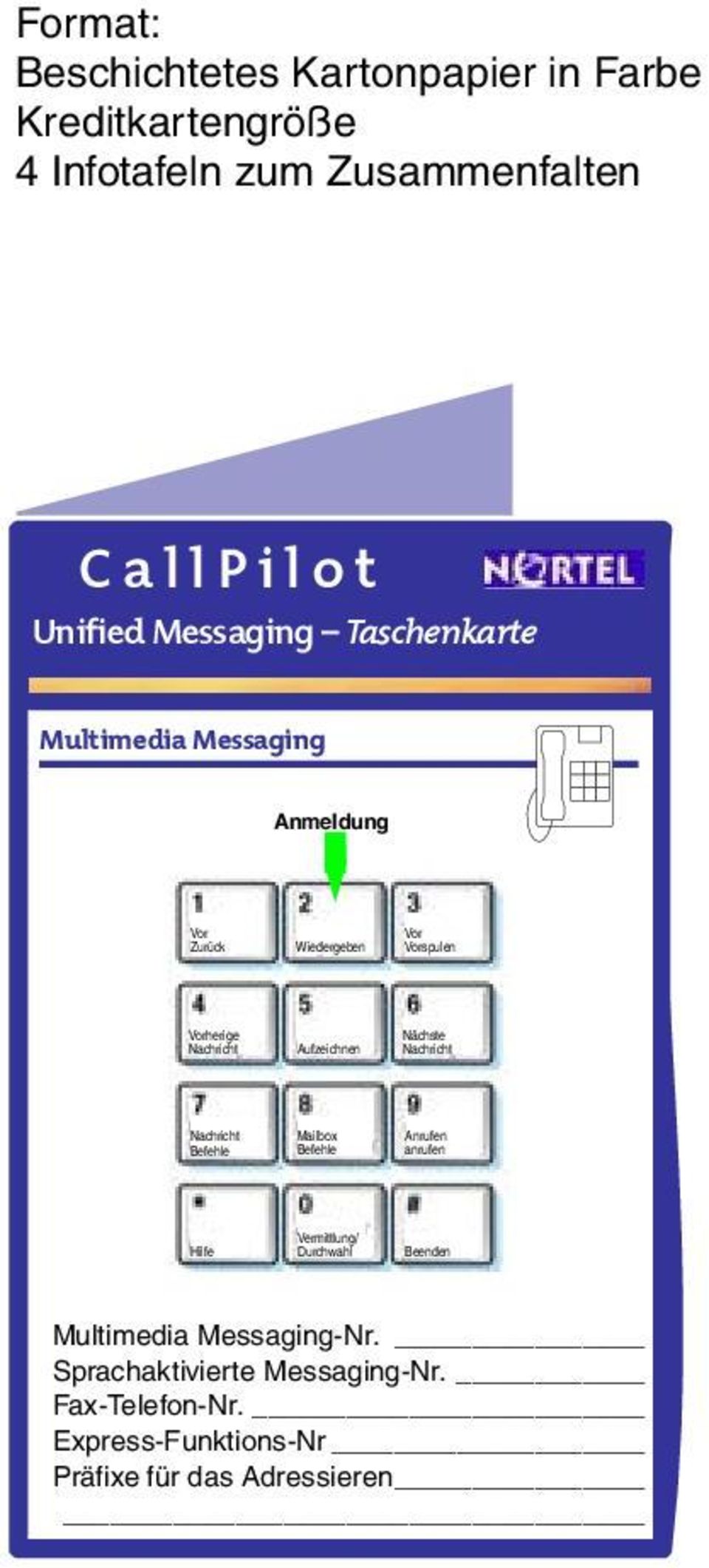 spulen herige Nächste Mailbox Anrufen anrufen Vermittlung/ Durchwahl Multimedia Messaging-Nr.