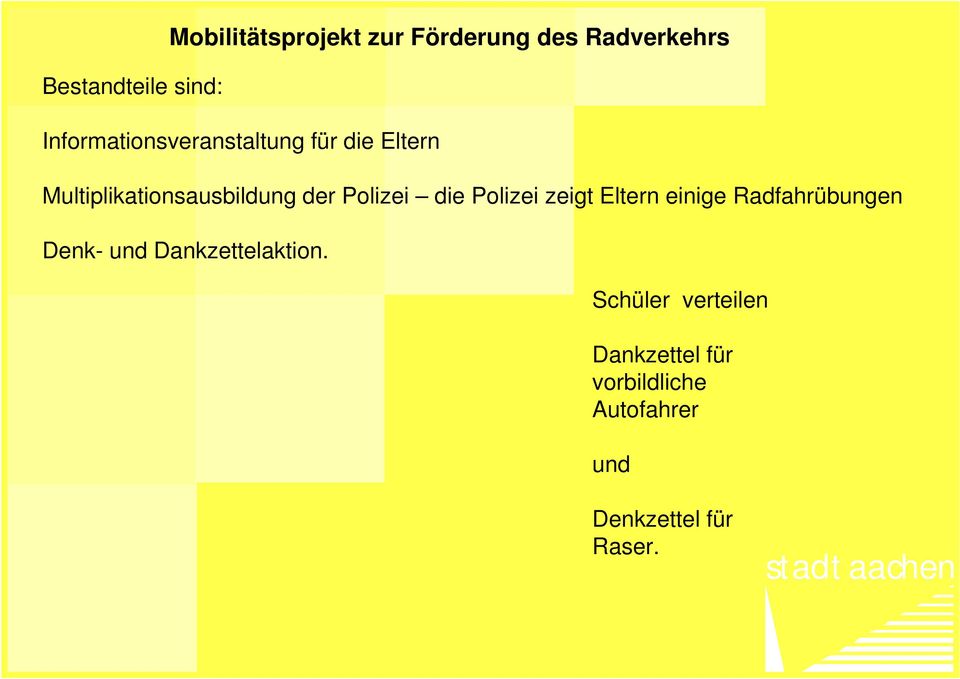 Polizei die Polizei zeigt Eltern einige Radfahrübungen Denk- und