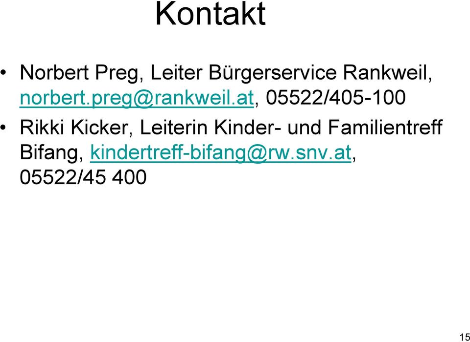 at, 05522/405-100 Rikki Kicker, Leiterin Kinder-