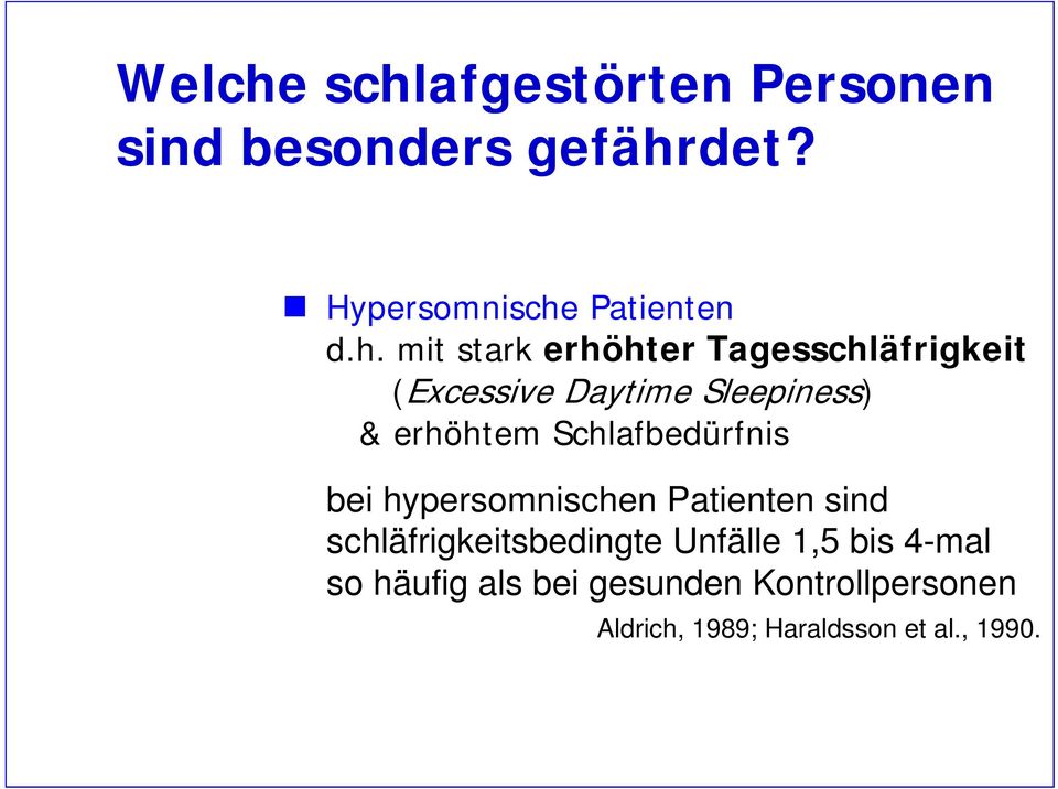 stark erhöhter Tagesschläfrigkeit (Excessive Daytime Sleepiness) & erhöhtem