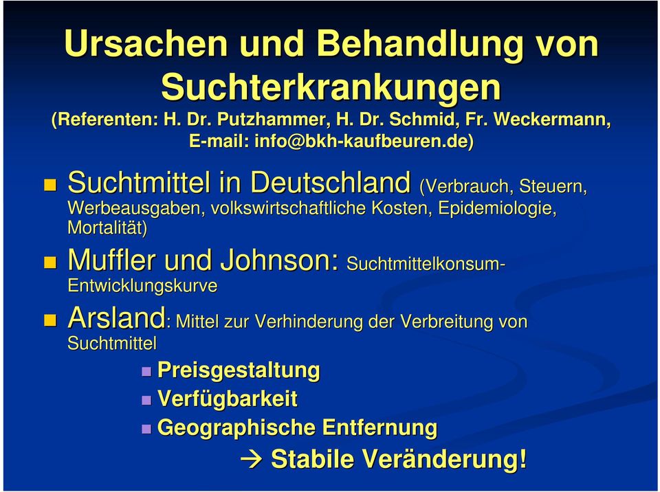 de) Suchtmittel in Deutschland (Verbrauch, Steuern, Werbeausgaben, volkswirtschaftliche Kosten, Epidemiologie, Mortalität)