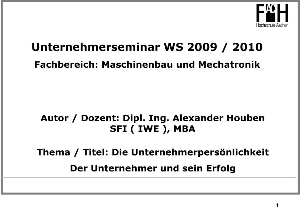 Ing. Alexander Houben SFI ( IWE ), MBA Thema / Titel: