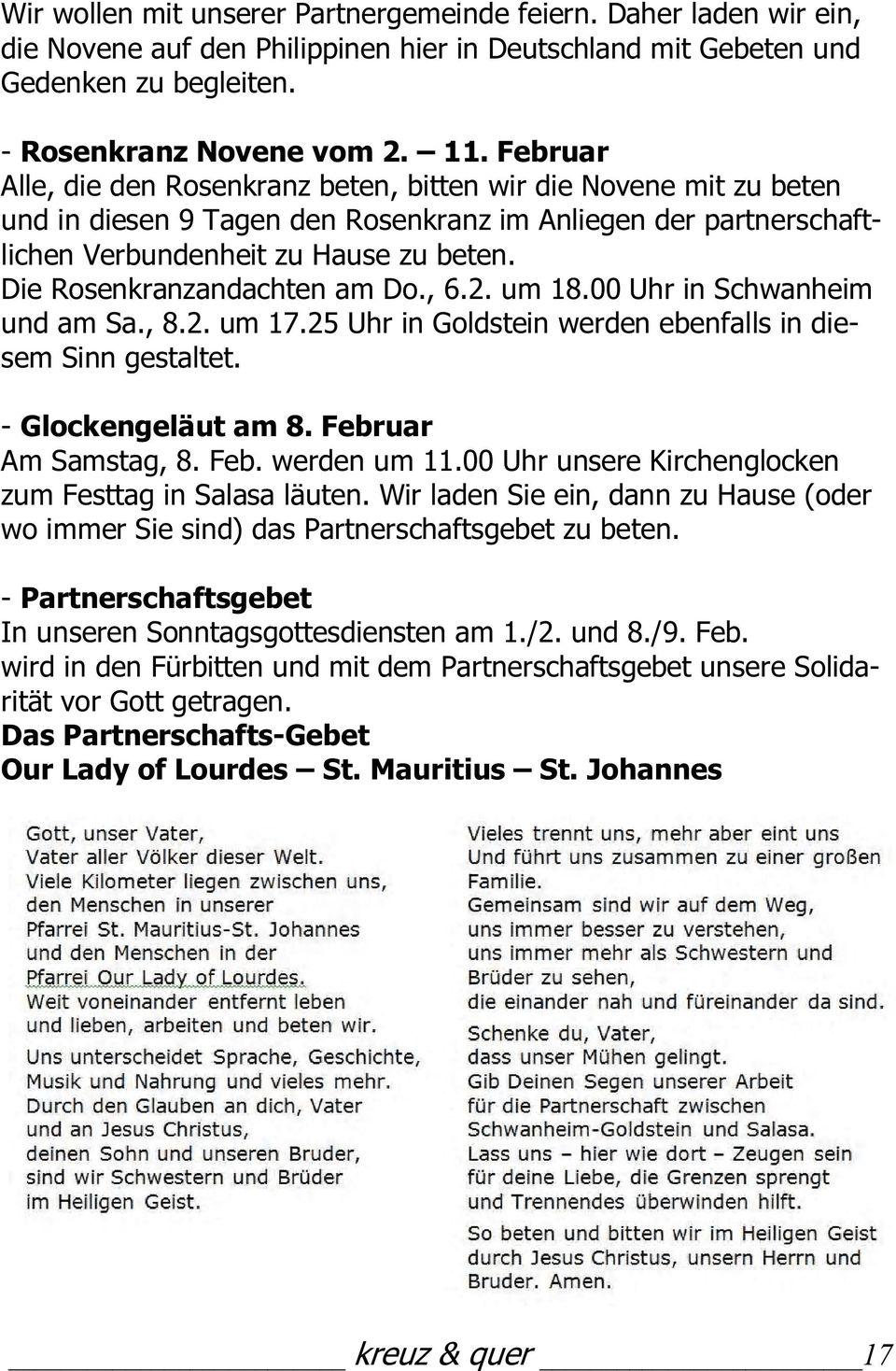 Die Rosenkranzandachten am Do., 6.2. um 18.00 Uhr in Schwanheim und am Sa., 8.2. um 17.25 Uhr in Goldstein werden ebenfalls in diesem Sinn gestaltet. - Glockengeläut am 8. Februar Am Samstag, 8. Feb. werden um 11.