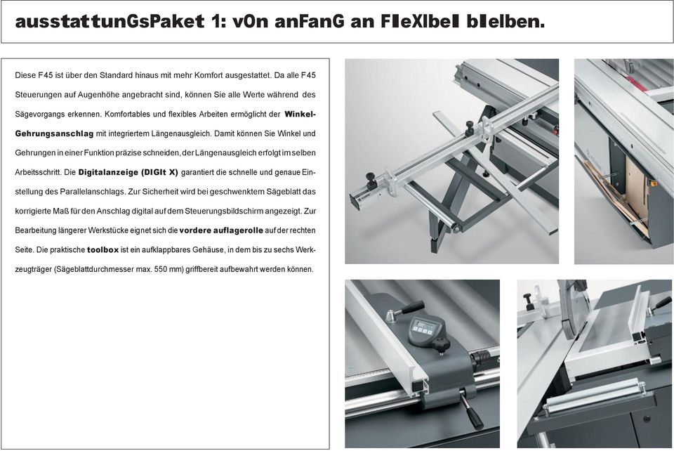 Komfortables und flexibles Arbeiten ermöglicht der Winkel- Gehrungsanschlag mit integriertem Längenausgleich.