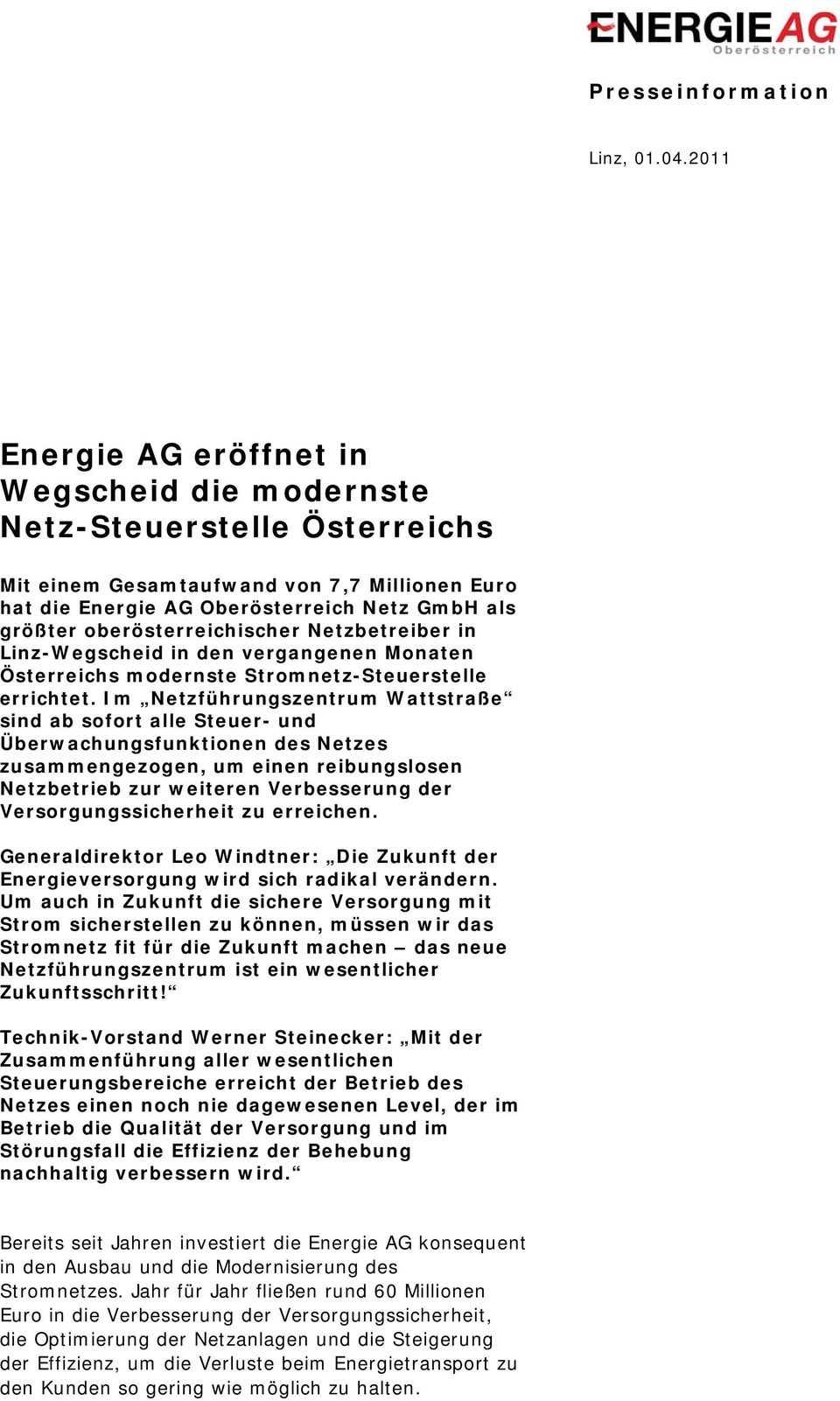 oberösterreichischer Netzbetreiber in Linz-Wegscheid in den vergangenen Monaten Österreichs modernste Stromnetz-Steuerstelle errichtet.