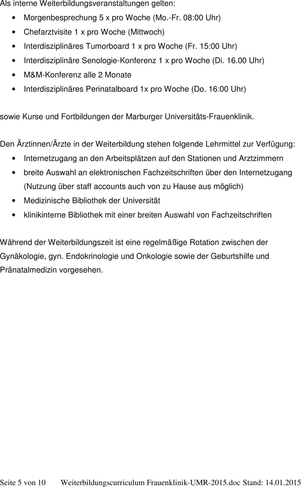 16:00 Uhr) sowie Kurse und Fortbildungen der Marburger Universitäts-Frauenklinik.