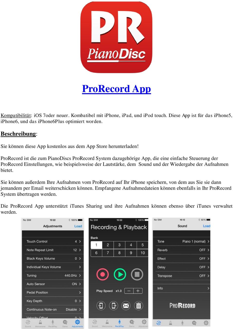 ProRecord ist die zum PianoDiscs ProRecord System dazugehörige App, die eine einfache Steuerung der ProRecord Einstellungen, wie beispielsweise der Lautstärke, dem Sound und der Wiedergabe der