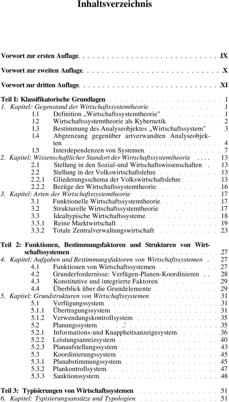 4 Abgrenzung gegenüber artverwandten Analyseobjekten 4 1.5 Interdependenzen von Systemen 7 2. Kapitel: Wissenschaftlicher Standort der Wirtschaftssystemtheorie... 13 2.