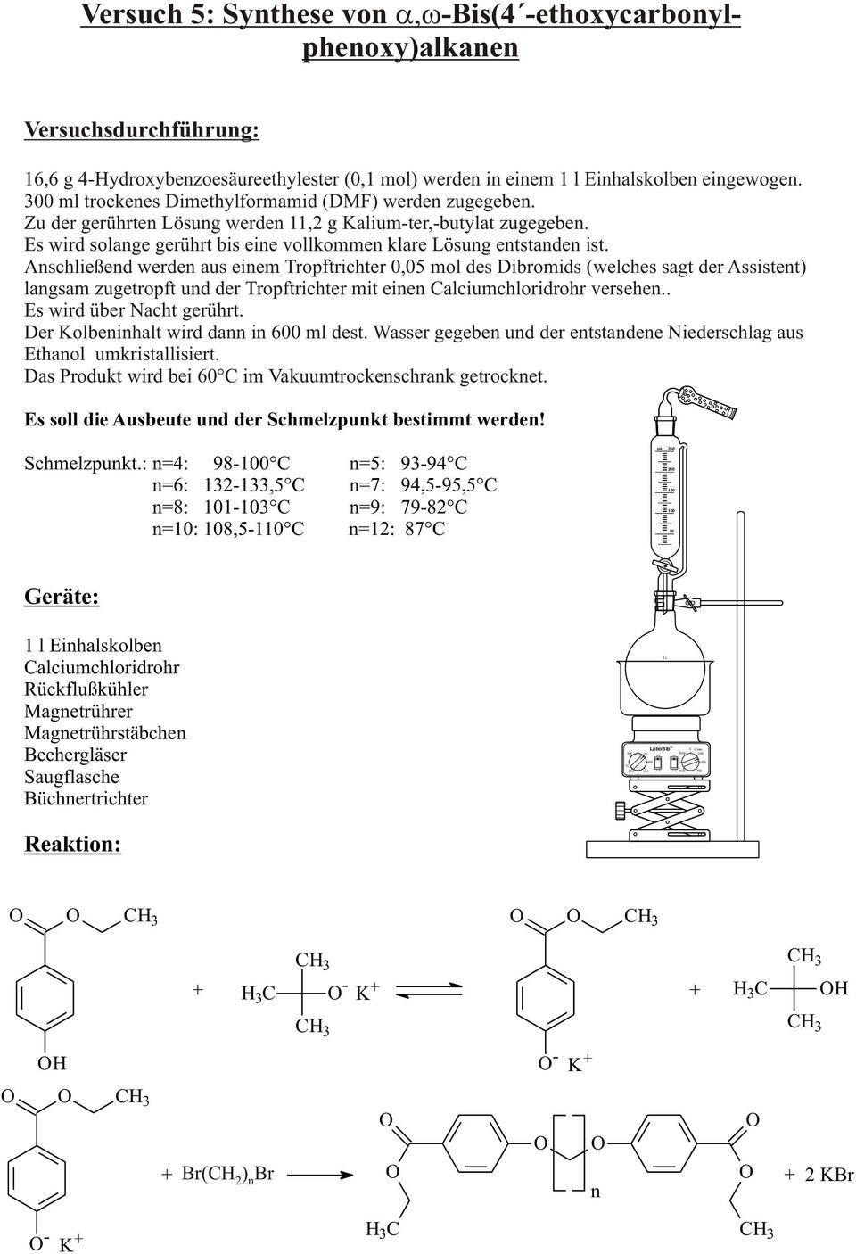 Anschließend werden aus einem Tropftrichter,5 mol des Dibromids (welches sagt der Assistent) langsam zugetropft und der Tropftrichter mit einen Calciumchloridrohr versehen.. Es wird über Nacht gerührt.