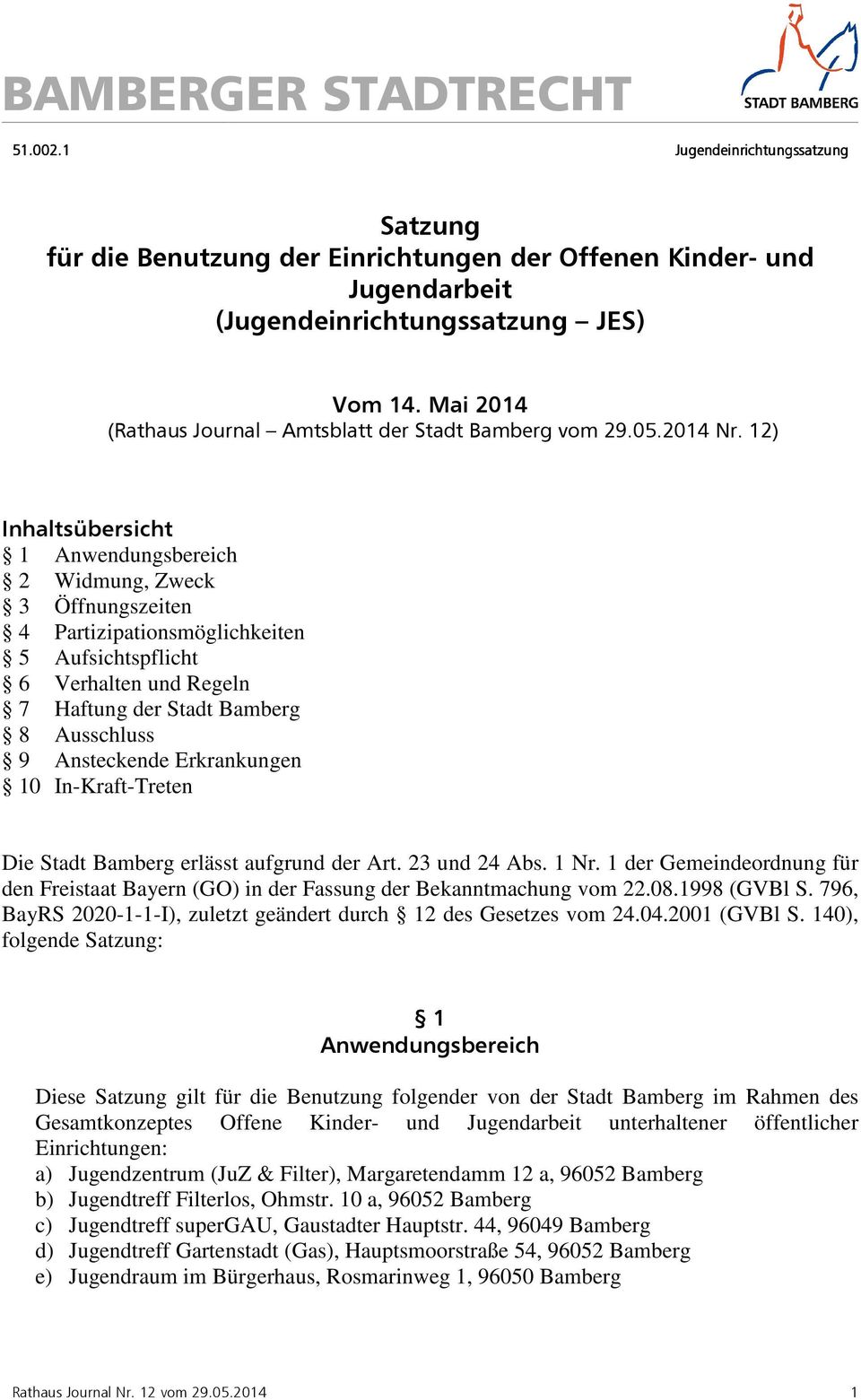 Ansteckende Erkrankungen 10 In-Kraft-Treten Die Stadt Bamberg erlässt aufgrund der Art. 23 und 24 Abs. 1 Nr.